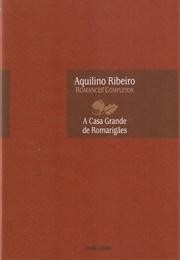 A Casa Grande De Romarigães (Aquilino Ribeiro)