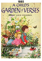 A Child's Garden of Verses (1885) (Robert Louis Stevenson)