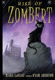 Rise of Zombert (Kara Lareau)