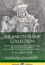 Travels and Adventures of Little Baron Trump and His Wonderful Dog Bulger (Ingersoll Lockwood)