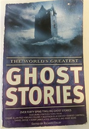The World's Greatest Ghost Stories (Richard Dalby, Editor)