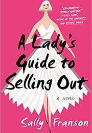 A Lady&#39;s Guide to Selling Out (Sally Franson)