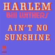 "Ain't No Sunshine," Bill Withers