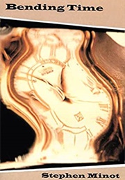 Bending Time (Stephen Minot)