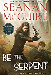 Be the Serpent (Seanan McGuire)