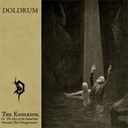 Doldrum - The Knocking, or the Story of the Sound That Preceded Their Disappearance