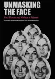 Unmasking the Face (Paul Ekman & Wallace V. Friesen)