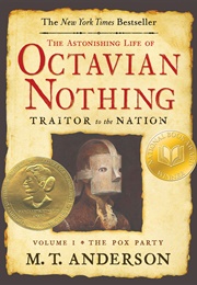 The Astonishing Life of Octavia Nothing, Traitor to a Nation (M.T. Anderson)