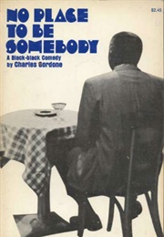 No Place to Be Somebody (Charles Gordone)