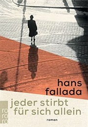 Every Man Dies Alone (Hans Fallada)