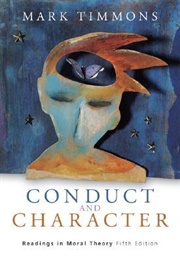 Conduct and Character: Readings in Moral Theory (Mark Timmons)