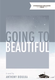 Going to Beautiful (Anthony Bidulka)
