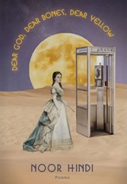 Dear God, Dear Bones, Dear Yellow (Noor Hindi)