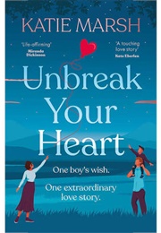 Unbreak Your Heart (Katie Marsh)