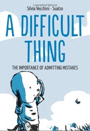 A Difficult Thing: The Importance of Admitting Mistakes (Silvia Vecchini)