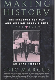 Making History: The Struggle for Gay and Lesbian Equal Rights (Eric Marcus)