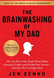 The Brainwashing of My Dad (Jen Senko)