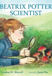 Beatrix Potter, Scientist (Lindsay H. Metcalf)