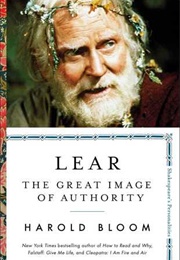 Lear: The Great Image of Authority (Harold Bloom)