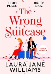 The Wrong Suitcase (Laura Jane Williams)