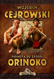 Piechotą Do Źródeł Orinoko (Wojciech Cejrowski)