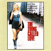 The Thing Called Love: Music From the Paramount Motion Picture Soundtrack