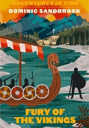 Adventures in Time: Fury of the Vikings (Dominic Sandbrook)