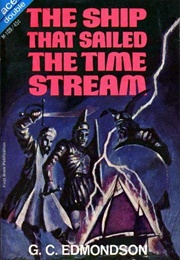 The Ship That Sailed the Time Stream (G. C. Edmondson)