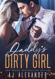 Daddy's Dirty Girl (A.J. Alexander)