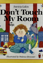 Don't Touch My Room (Patricia Lakin)