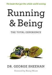 Running &amp; Being: The Total Experience (George Sheehan)