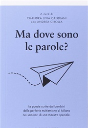Ma Dove Sono Le Parole (Chandra Livia Candiani)