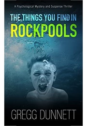 The Things You Find in Rockpools (Rockpools #1) (Gregg Dunnett)