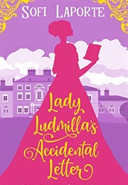Lady Ludmilla's Accidental Letter (Sofi Laporte)
