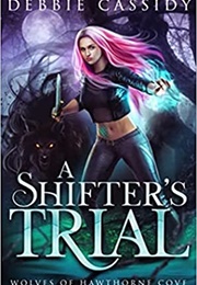 A Shifter's Trial (Debbie Cassidy)