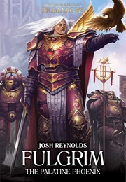 Fulgrim: The Palatine Phoenix (Josh Reynolds)