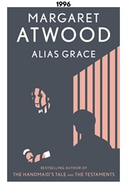 Alias Grace (1996) (Margaret Atwood)
