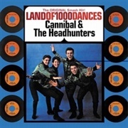 Land of 1000 Dances - Cannibal &amp; the Headhunters
