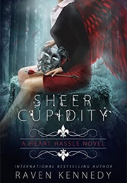 Sheer Cupidity (Raven Kennedy)