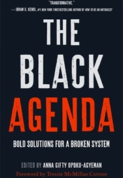 The Black Agenda: Bold Solutions for a Broken System (Anna Gifty Opoku-Agyeman)