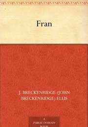 Fran (John Breckenridge Ellis)