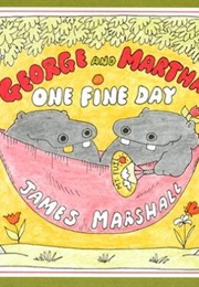 George and Martha:  One Fine Day (James Marshall)