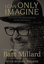 I Can Only Imagine (Bart Millard)