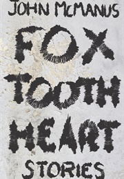 Fox Tooth Heart (John McManus)