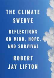 The Climate Swerve (Robert Jay Lifton)