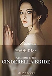Contracted as His Cinderella Bride (Heidi Rice)