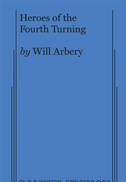 Heroes of the Fourth Turning (Will Arbery)