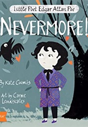 Little Poet Edgar Allan Poe: Nevermore! (Kate Coombs, Carme Lemniscates)