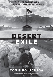Desert Exile: The Uprooting of a Japanese American Family (Yoshiko Uchida)