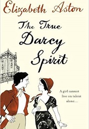 The True Darcy Spirit (Elizabeth Aston)
